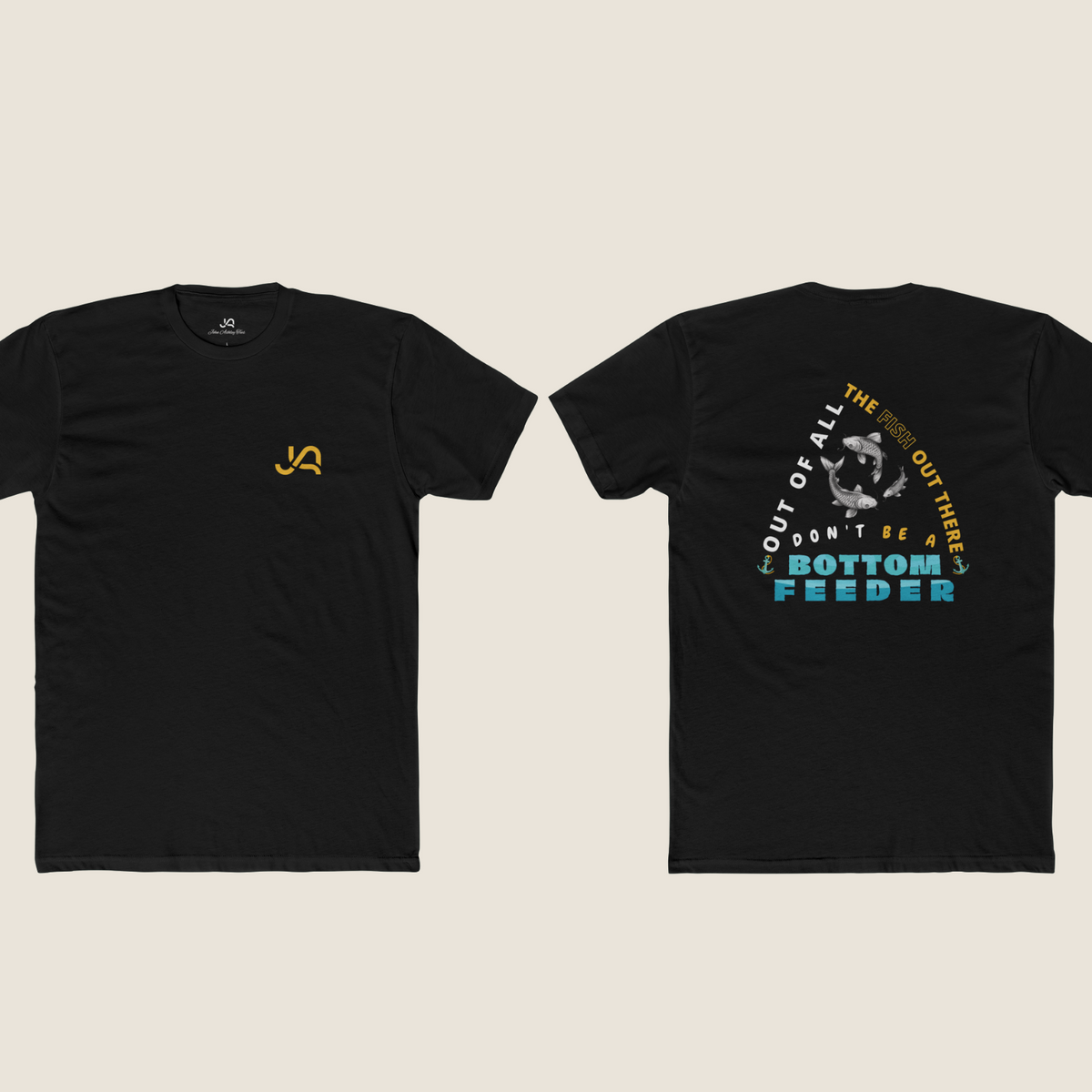 Don't Be a Bottom Feeder Unisex Tee
