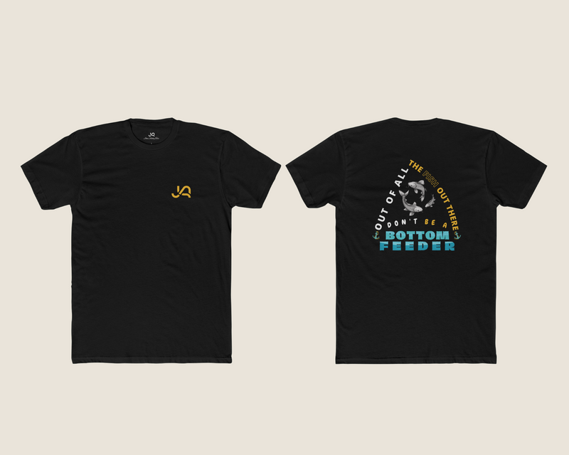 Don't Be a Bottom Feeder Unisex Tee