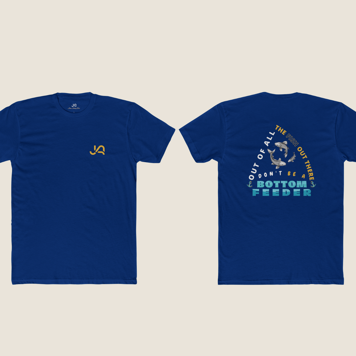 Don't Be a Bottom Feeder Unisex Tee