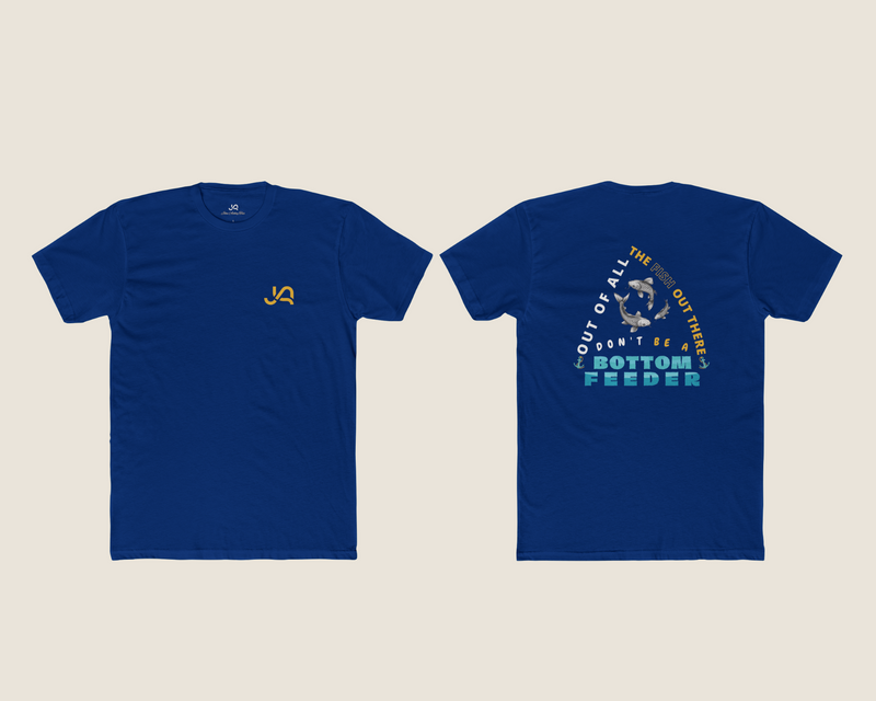 Don't Be a Bottom Feeder Unisex Tee