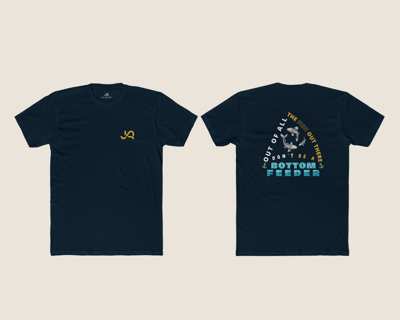 Don't Be a Bottom Feeder Unisex Tee