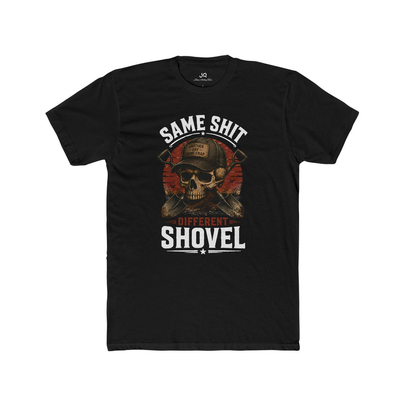 Same S*** Different Shovel Unisex Tee